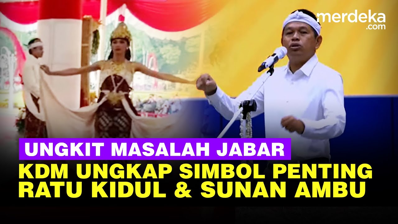 Beda Nyi Ratu Kidul dan Sunan Ambu di Mata Dedi Mulyadi, Singgung Banyak Masalah di Jabar