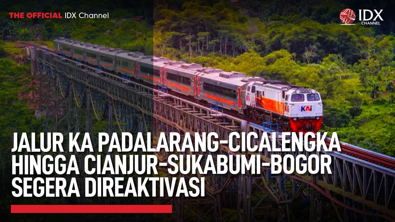 Youtube Thumnail image of : Jalur KA Padalarang-Cicalengka hingga Cianjur-Sukabumi-Bogor Segera Direaktivasi | IDX UPDATE