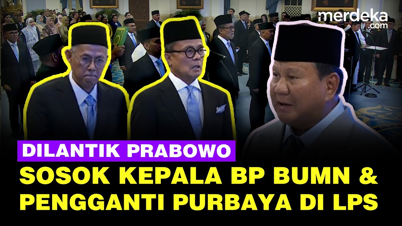 Youtube Thumnail image of : [FULL] Prabowo Lantik Sosok Kepala BP BUMN hingga Pengganti Purbaya di LPS