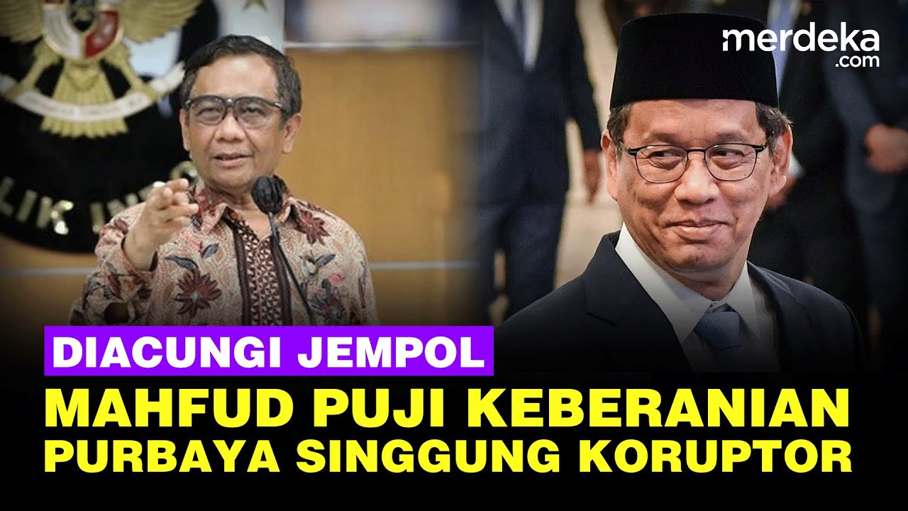 Mahfud Acungi Jempol Keberanian Menkeu Purbaya, Singgung Soal Koruptor