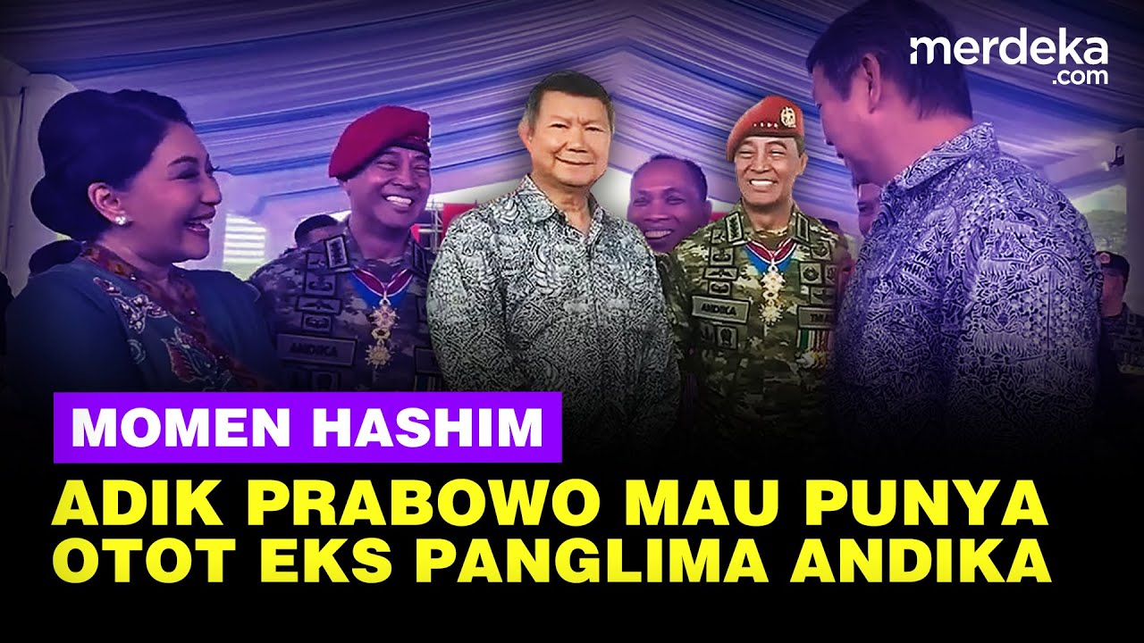 Youtube Thumnail image of : Momen Tak Terduga Saat Hashim Adik Prabowo Ngaku Mau Punya Otot Eks Panglima TNI Andika