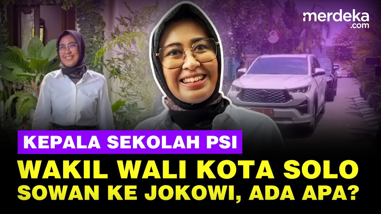Youtube Thumnail image of : Wakil Wali Kota Solo Menjabat Kepala Sekolah PSI Sowan Jokowi, Ada Apa?