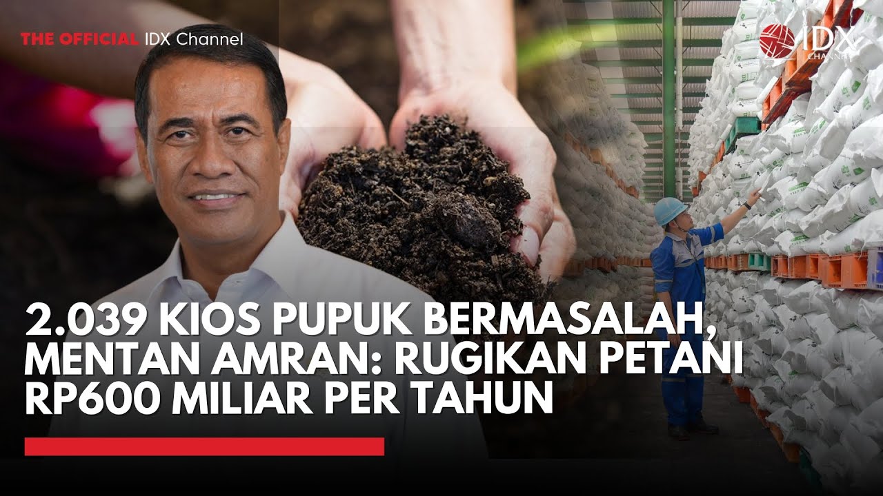 Youtube Thumnail image of : Mentan Amran Temukan 2.039 Kios Pupuk Bermasalah, Petani Rugi Rp600 Miliar Per Tahun | IDX UPDATE