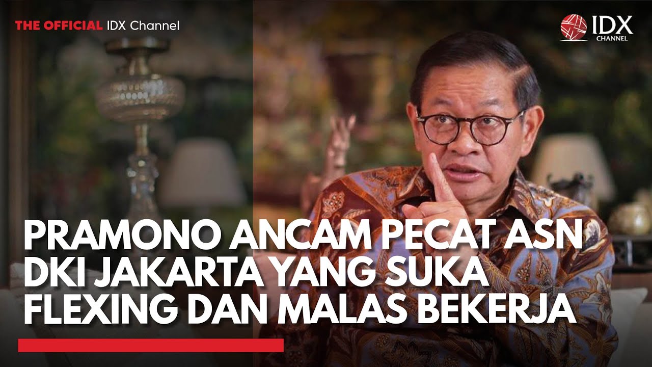 Youtube Thumnail image of : Pramono Ancam Pecat ASN DKI Jakarta yang Suka Flexing dan Malas Bekerja | IDXC UPDATE