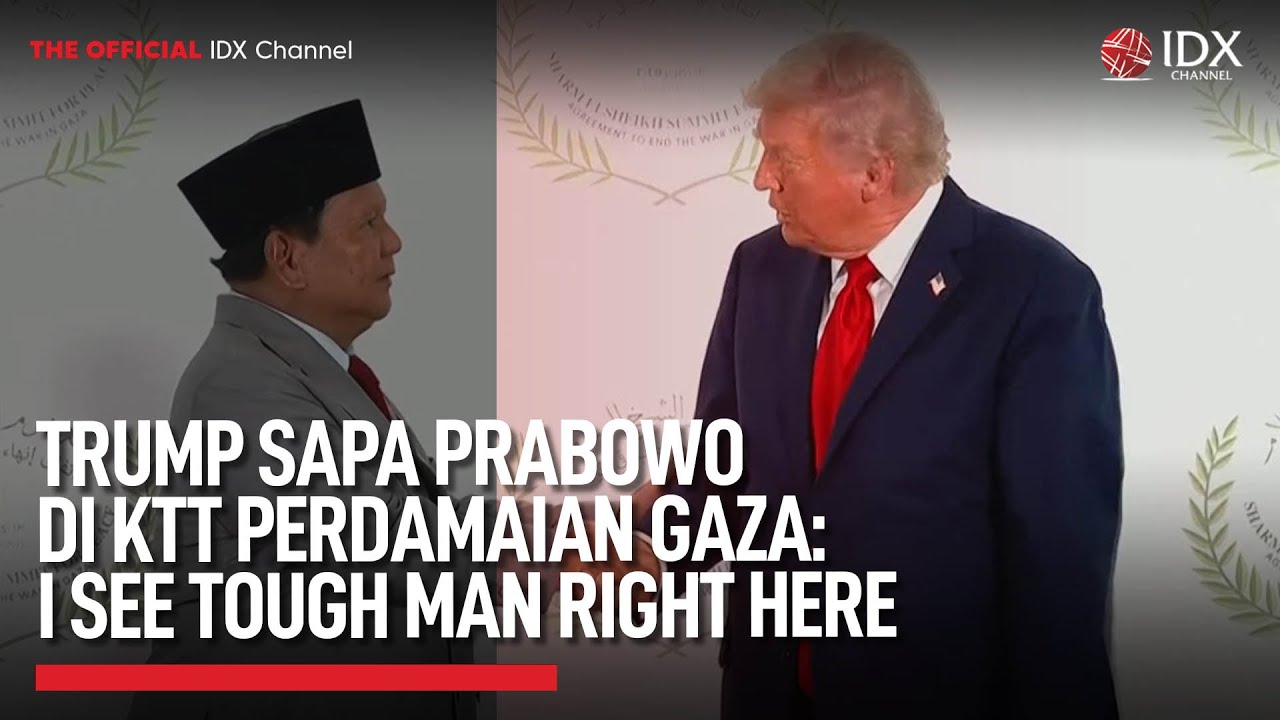 Youtube Thumnail image of : Trump Sapa Prabowo di KTT Perdamaian Gaza: I See Tough Man Right Here | IDXC UPDATE