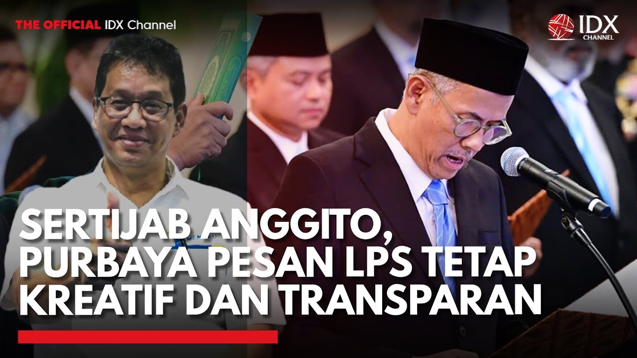 Youtube Thumnail image of : Sertijab Anggito, Menkeu Purbaya Pesan LPS Tetap Kreatif dan Transparan | IDXC UPDATE