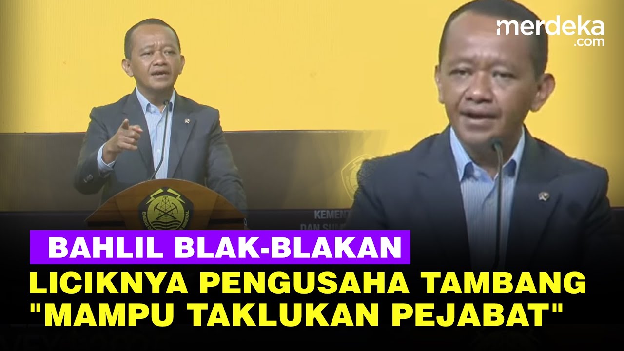 Youtube Thumnail image of : Menteri Bahlil Blak-blakan Bongkar Cara Licik Pengusaha Tambang Taklukan Pejabat
