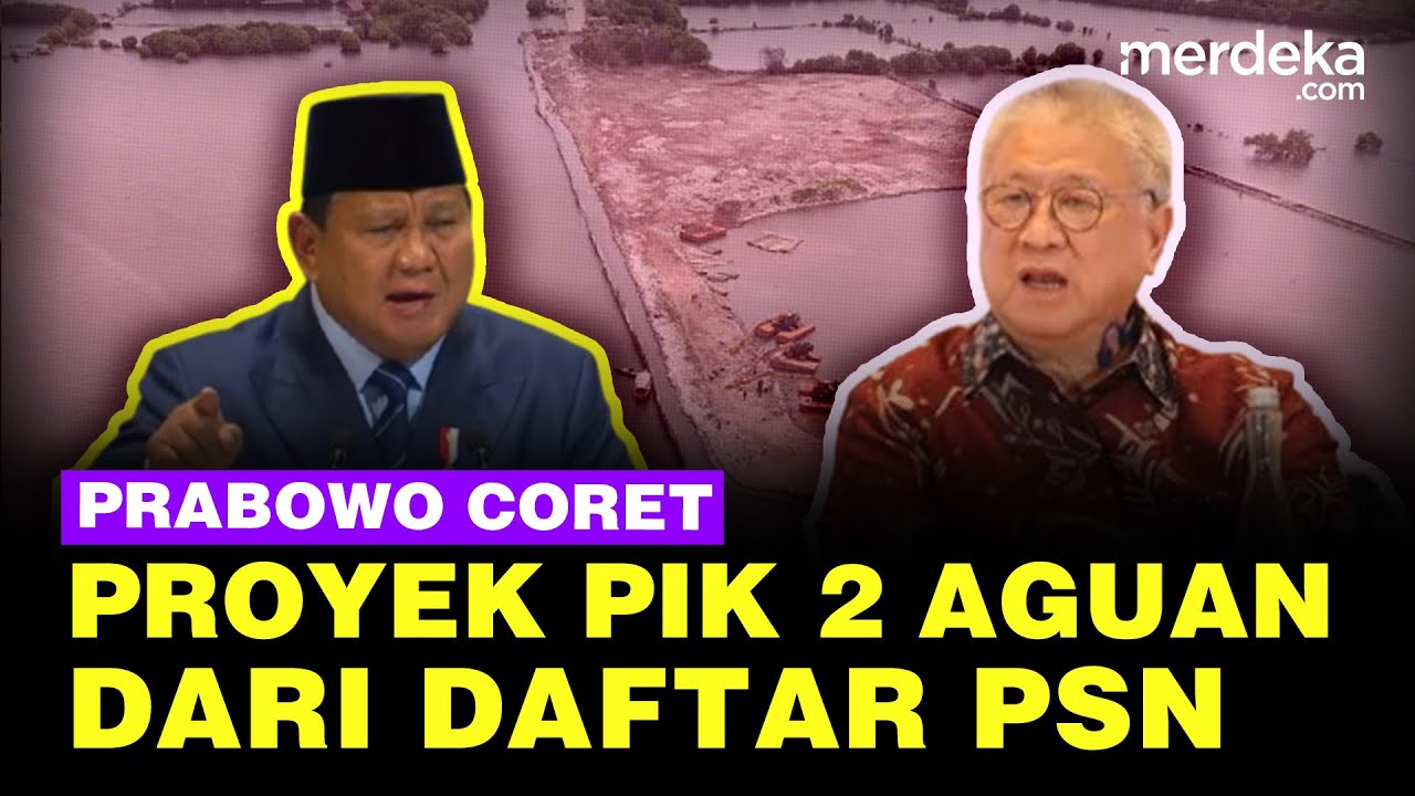 Youtube Thumnail image of : Prabowo Coret Proyek PIK 2 Milik Aguan dari PSN yang Ditetapkan di Era Jokowi