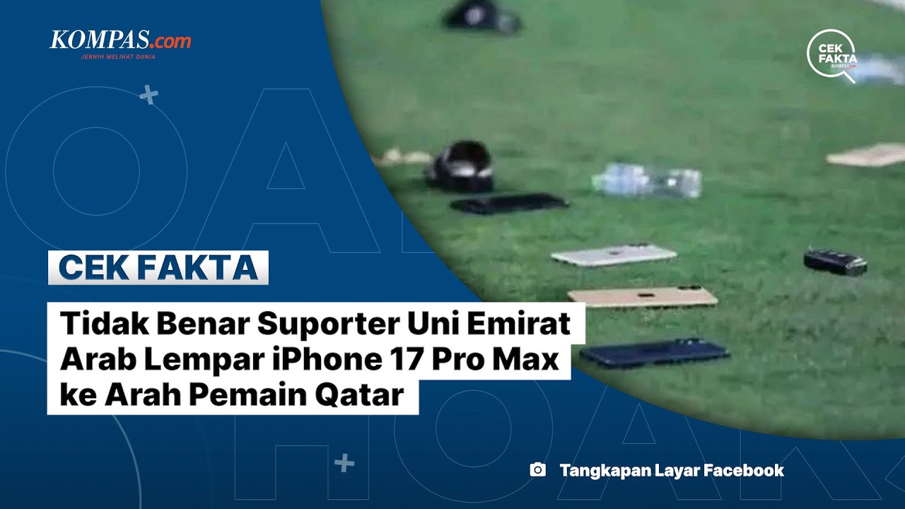 Youtube Thumnail image of : Tidak Benar Suporter Uni Emirat Arab Lempar iPhone 17 Pro Max ke Arah Pemain Qatar