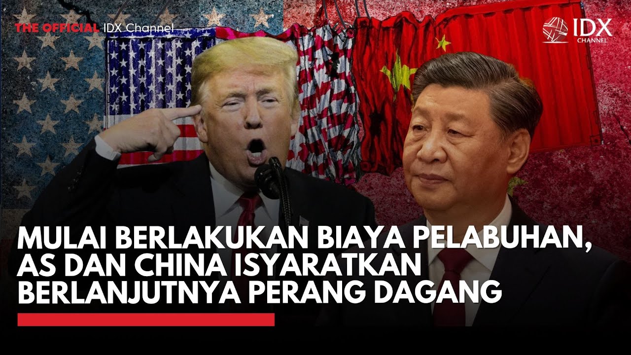 Youtube Thumnail image of : Mulai Berlakukan Biaya Pelabuhan, AS dan China Isyaratkan Berlanjutnya Perang Dagang | IDXC UPDATE