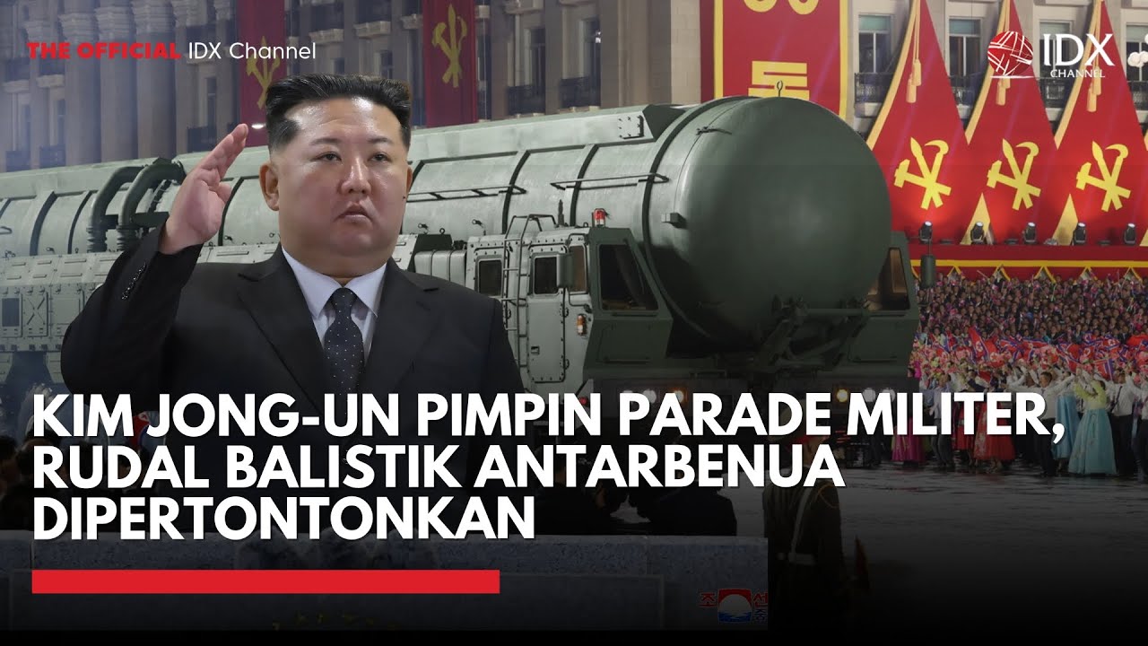 Youtube Thumnail image of : Kim Jong-un Pimpin Parade Militer, Rudal Balistik Antarbenua Dipertontonkan | IDX UPDATE