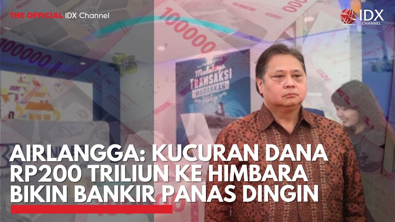 Youtube Thumnail image of : Airlangga: Kucuran Dana Rp200 Triliun ke Himbara Bikin Bankir Panas Dingin | IDXC UPDATE