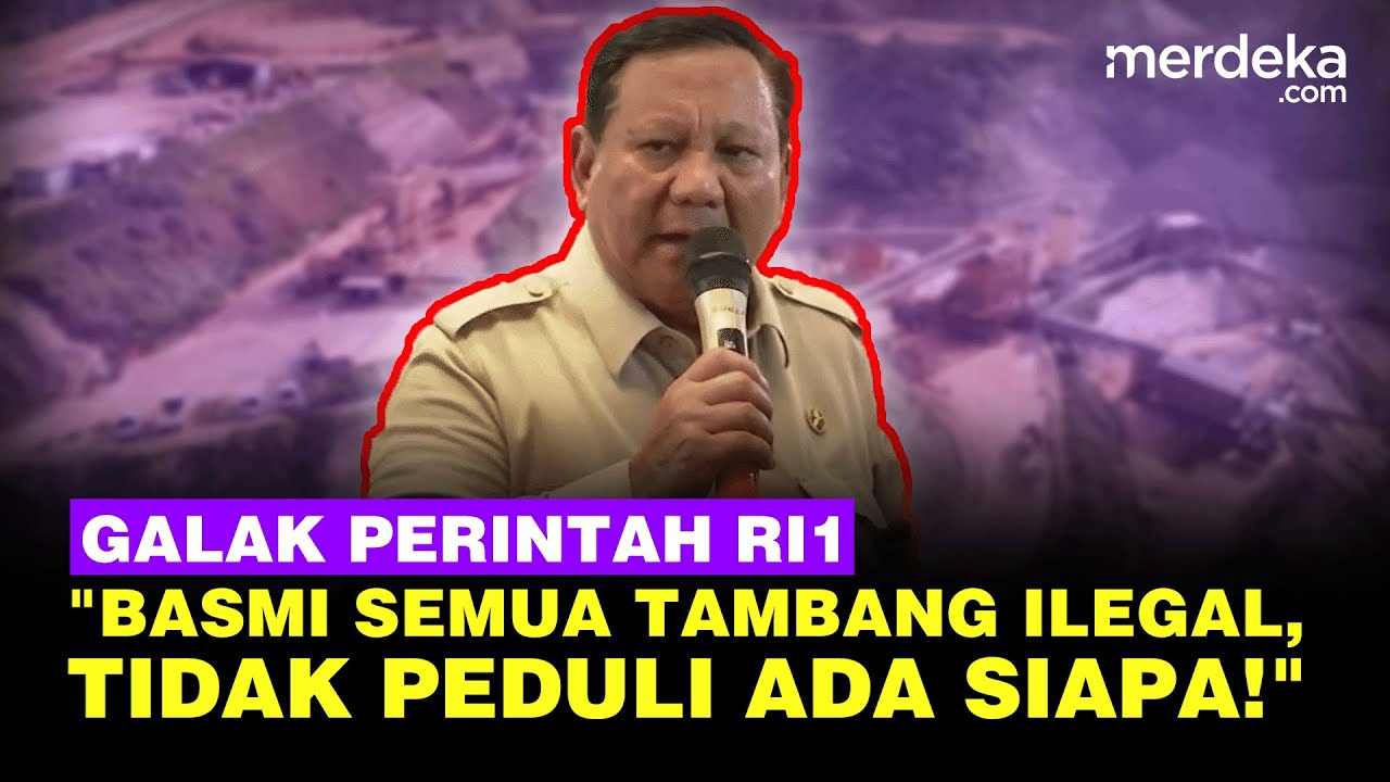 Youtube Thumnail image of : Prabowo Galak Ogah Beri Ampun Demi Basmi Tambang Ilegal: Tak Peduli Ada Siapa di Sini!