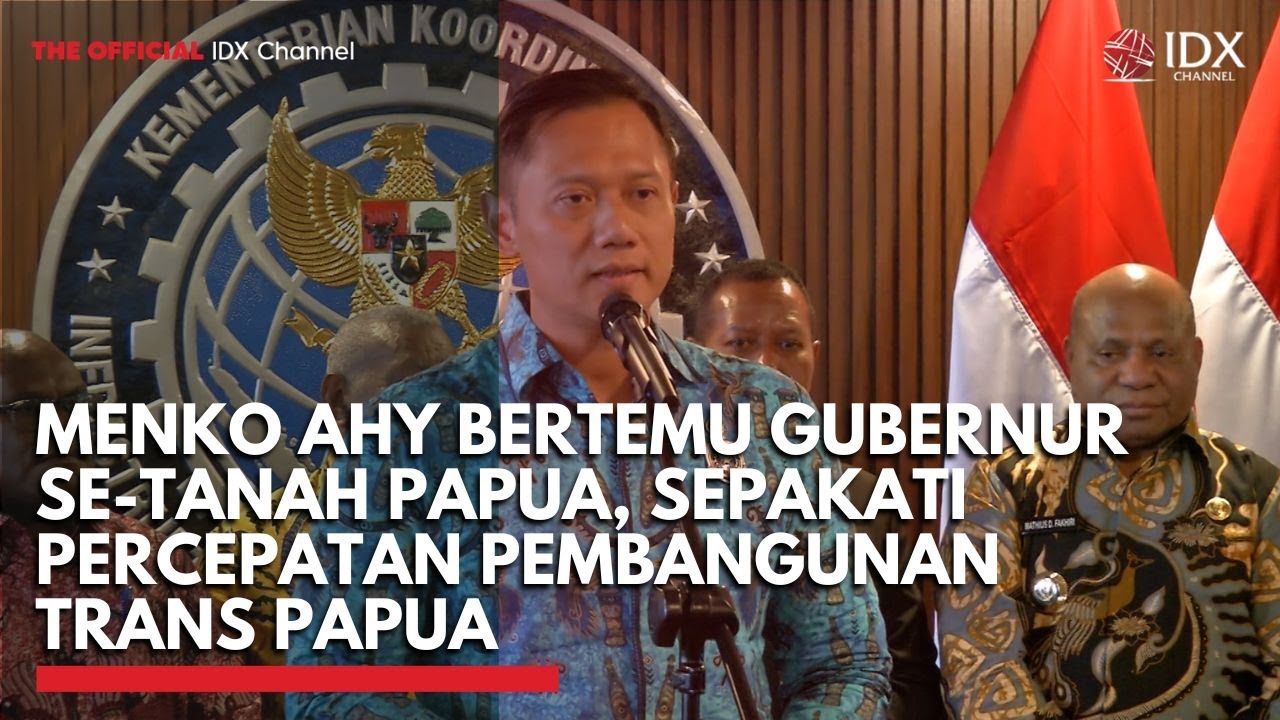Youtube Thumnail image of : Menko AHY Bertemu Gubernur se-Tanah Papua, Sepakati Percepatan Pembangunan Trans Papua | IDXC UPDATE