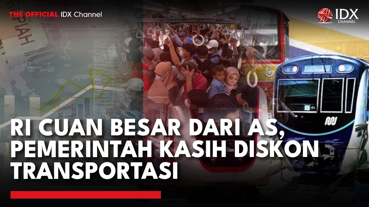 Youtube Thumnail image of : [FULL] Indonesia Raup Untung Dagang dari AS, Tiket Transportasi Didiskon | MARKET REVIEW