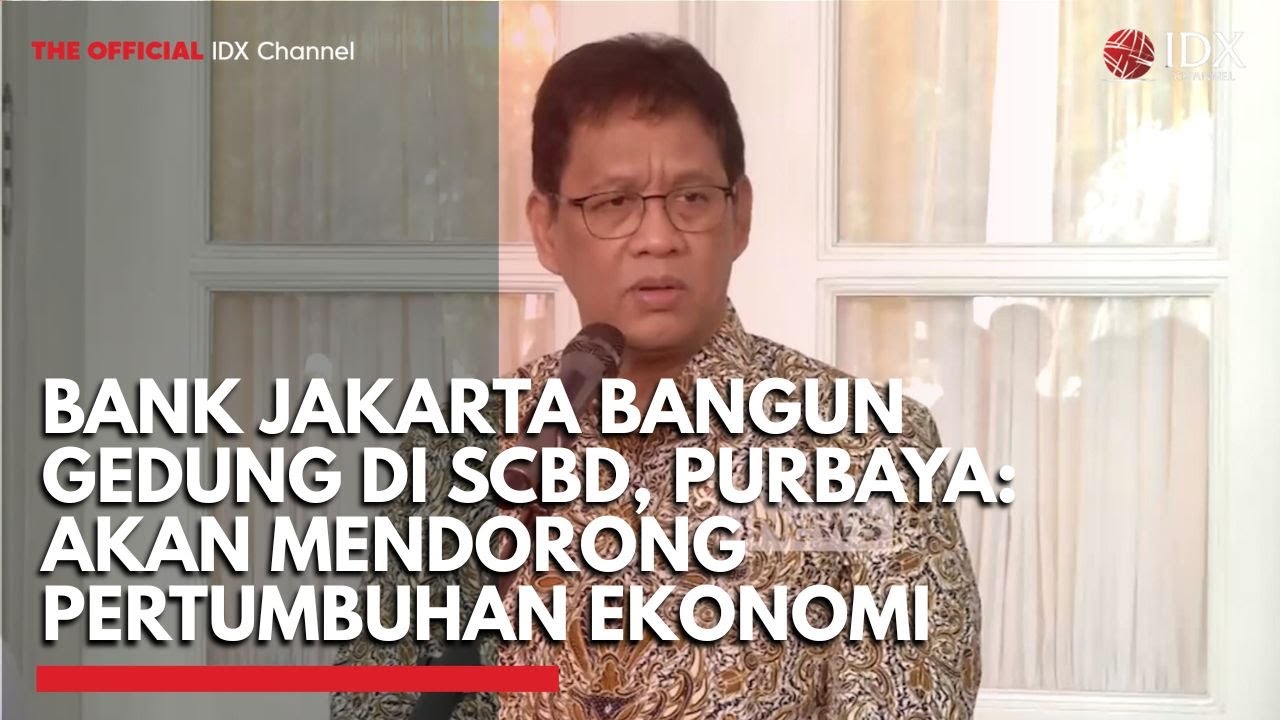 Youtube Thumnail image of : Bank Jakarta Bangun Gedung di SCBD, Purbaya: Akan Mendorong Pertumbuhan Ekonomi | IDXC UPDATE