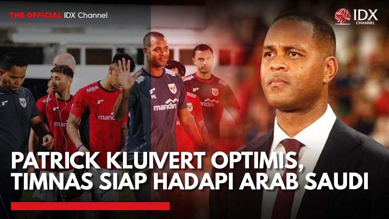 Youtube Thumnail image of : Patrick Kluivert Optimis, Timnas Siap Hadapi Arab Saudi | IDX UPDATE