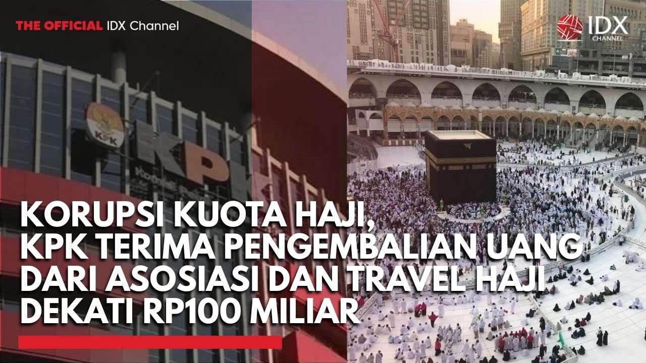 Youtube Thumnail image of : Korupsi Kuota Haji, KPK Terima Pengembalian Uang dari Asosiasi dan Travel Haji Dekati Rp100 Miliar