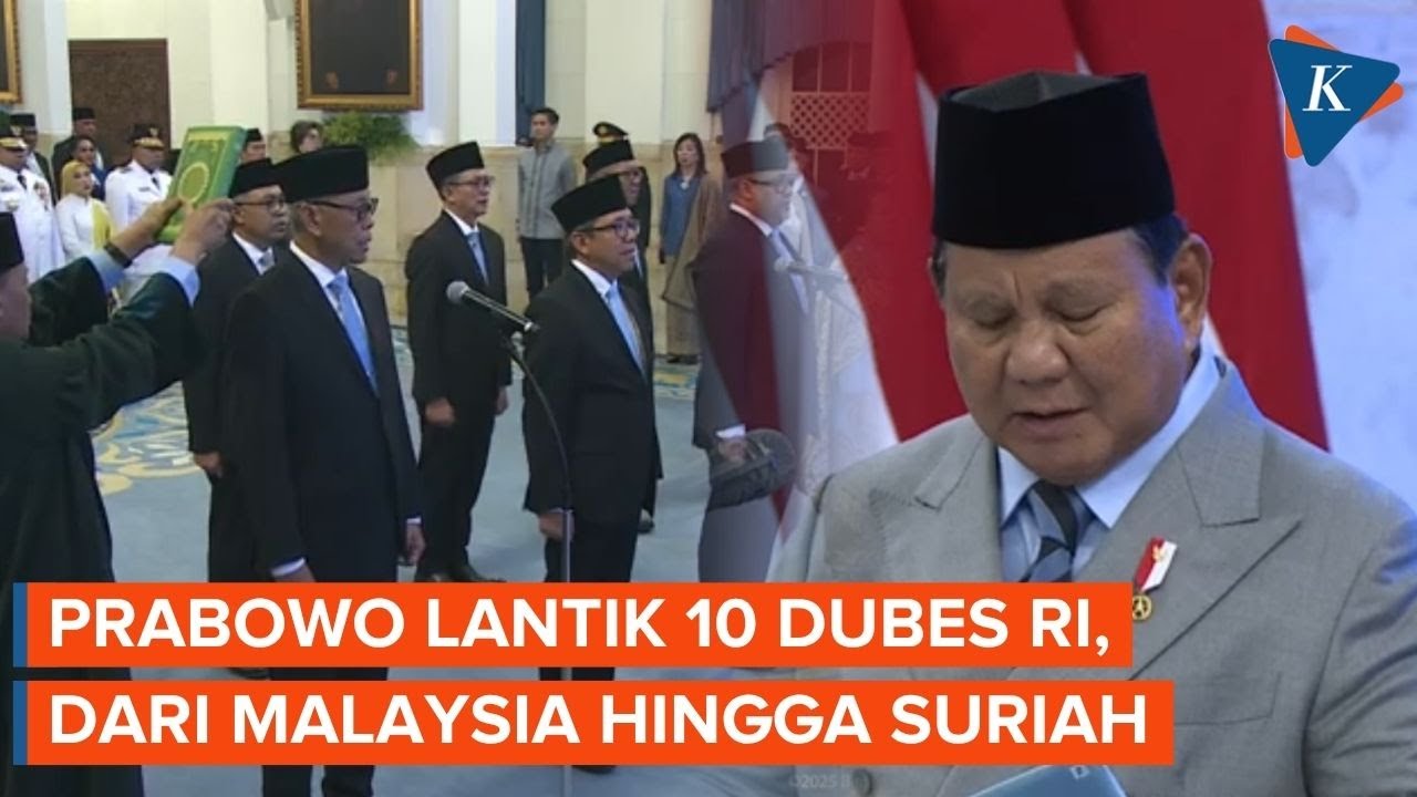Youtube Thumnail image of : Prabowo Lantik 10 Duta Besar RI, dari Malaysia hingga Suriah