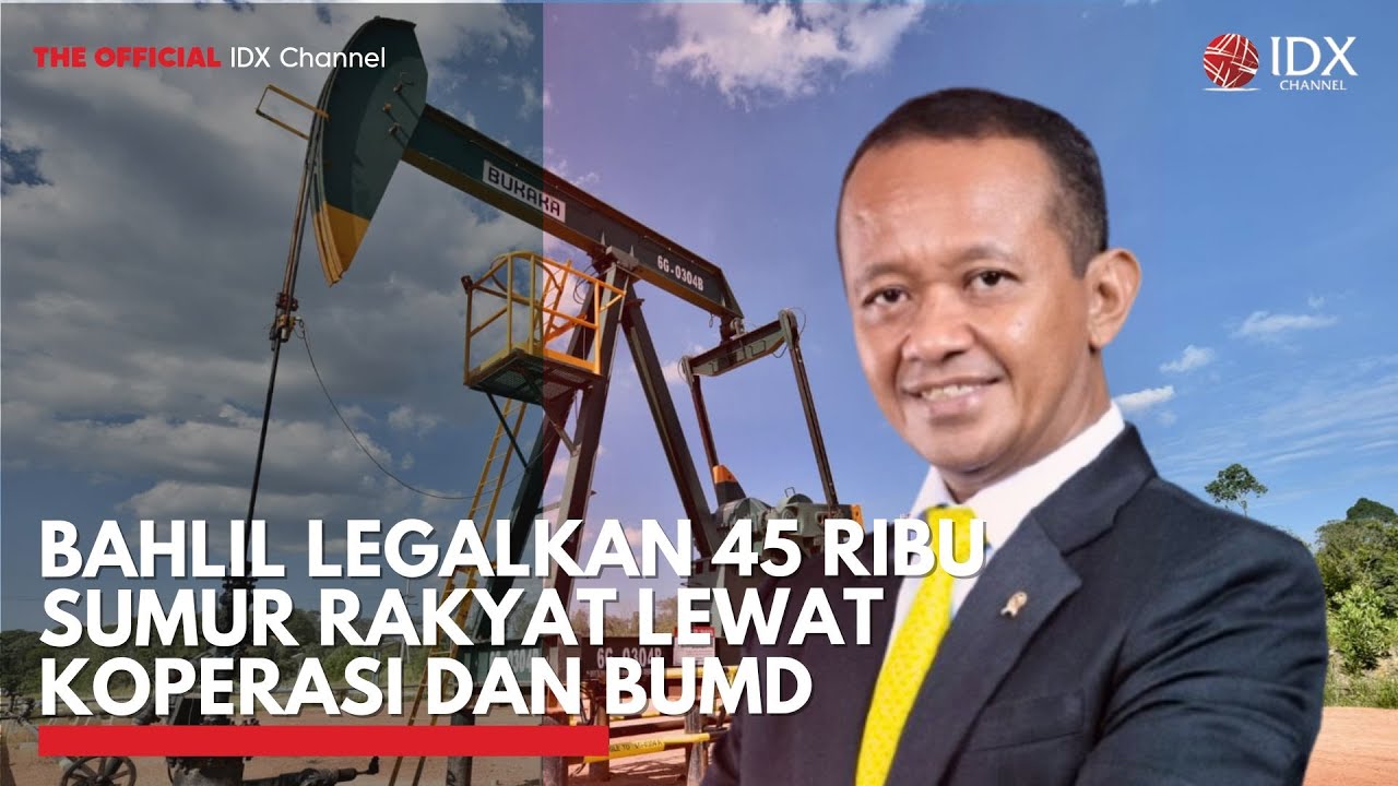 Youtube Thumnail image of : Bahlil Legalkan 45 Ribu Sumur Rakyat Dikelola Lewat Koperasi dan BUMD | MARKET HIGHLIGHTS