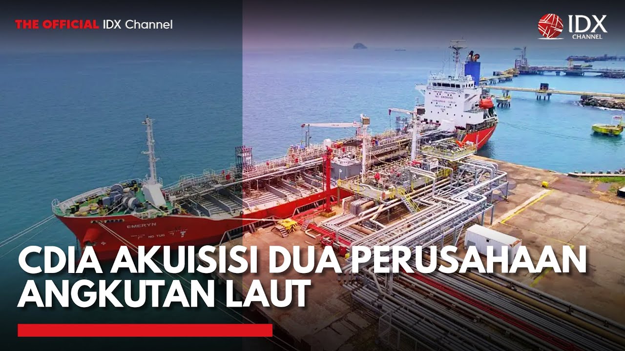 Youtube Thumnail image of : CDIA Gelontorkan Rp2,68 Triliun, Akuisisi Dua Perusahaan Kapal Laut | 2ND SESSION CLOSING