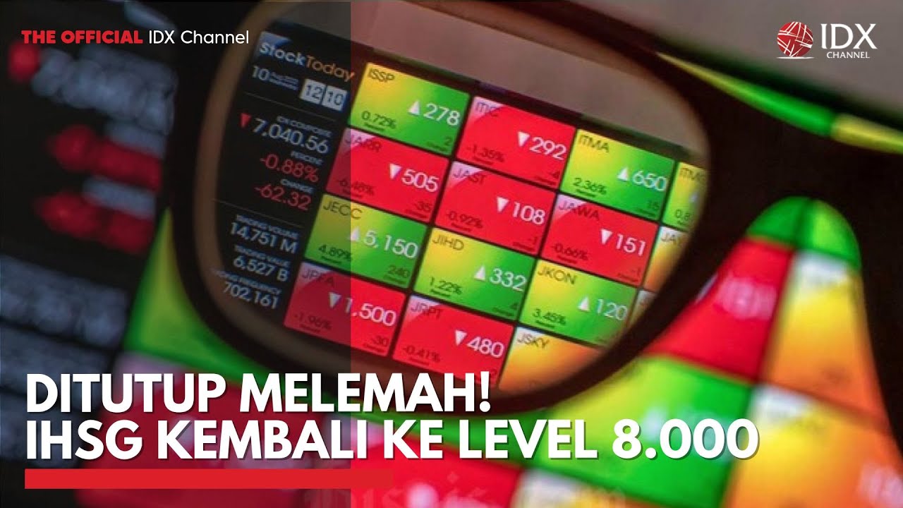 Youtube Thumnail image of : Ditutup Melemah! IHSG Kembali ke Level 8.000 | 2ND SESSION CLOSING