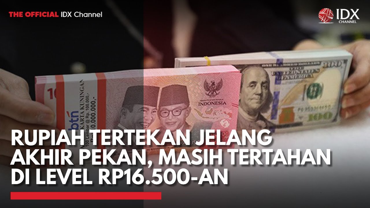 Youtube Thumnail image of : Rupiah Melemah Tipis Jelang Akhir Pekan, Bertahan di Level Rp16.500-an per Dolar AS | 2ND SESSION