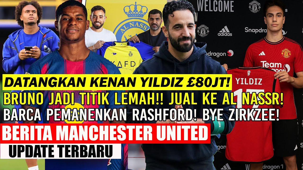 Youtube Thumnail image of : 🚨UPDATE MU❗❗BRUNO JADI TITIK LEMAH🔴DATANGKAN KENAN YILDIZ £80JT🤩BARCA PEMANENKAN RASHFORD💥ZIRKZEE👋