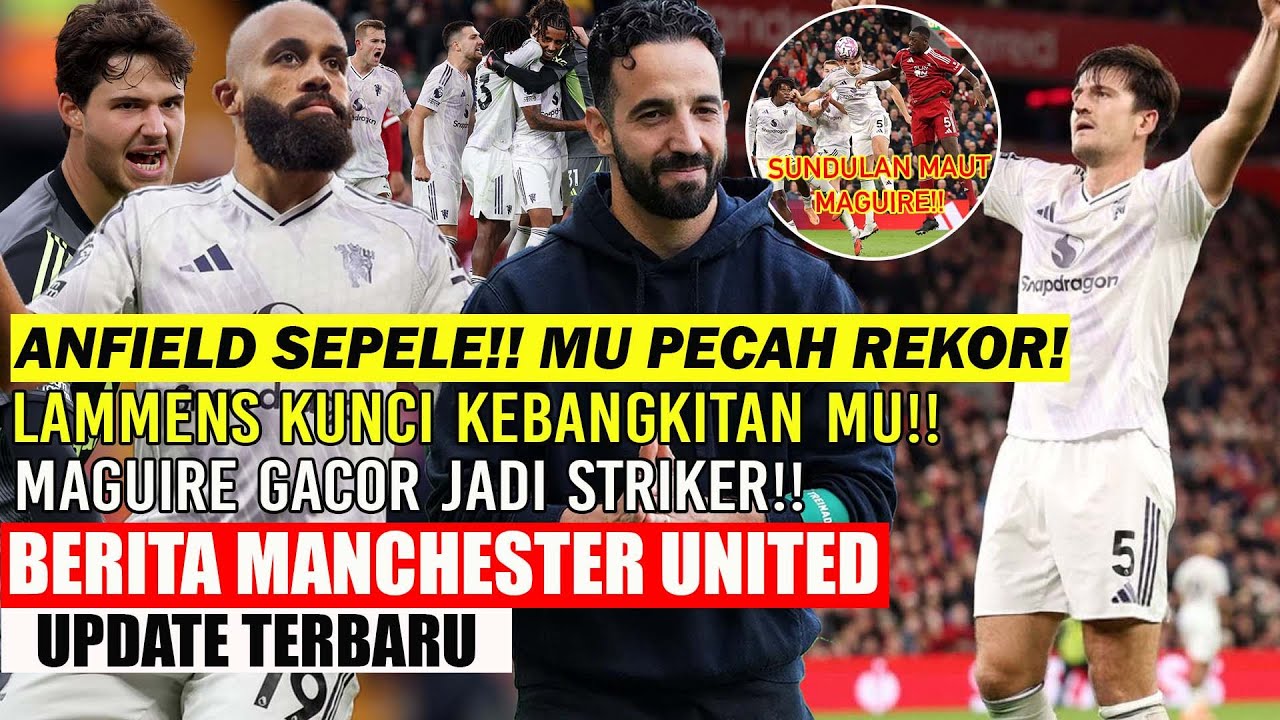 Youtube Thumnail image of : 🚨UPDATE MU❗❗MU PECAH REKOR HANCURKAN LIVERPOOL😎ANFIELD SEPELE🔥LAMMENS MAKIN MATANG🔥MAGUIRE STRIKER🔥