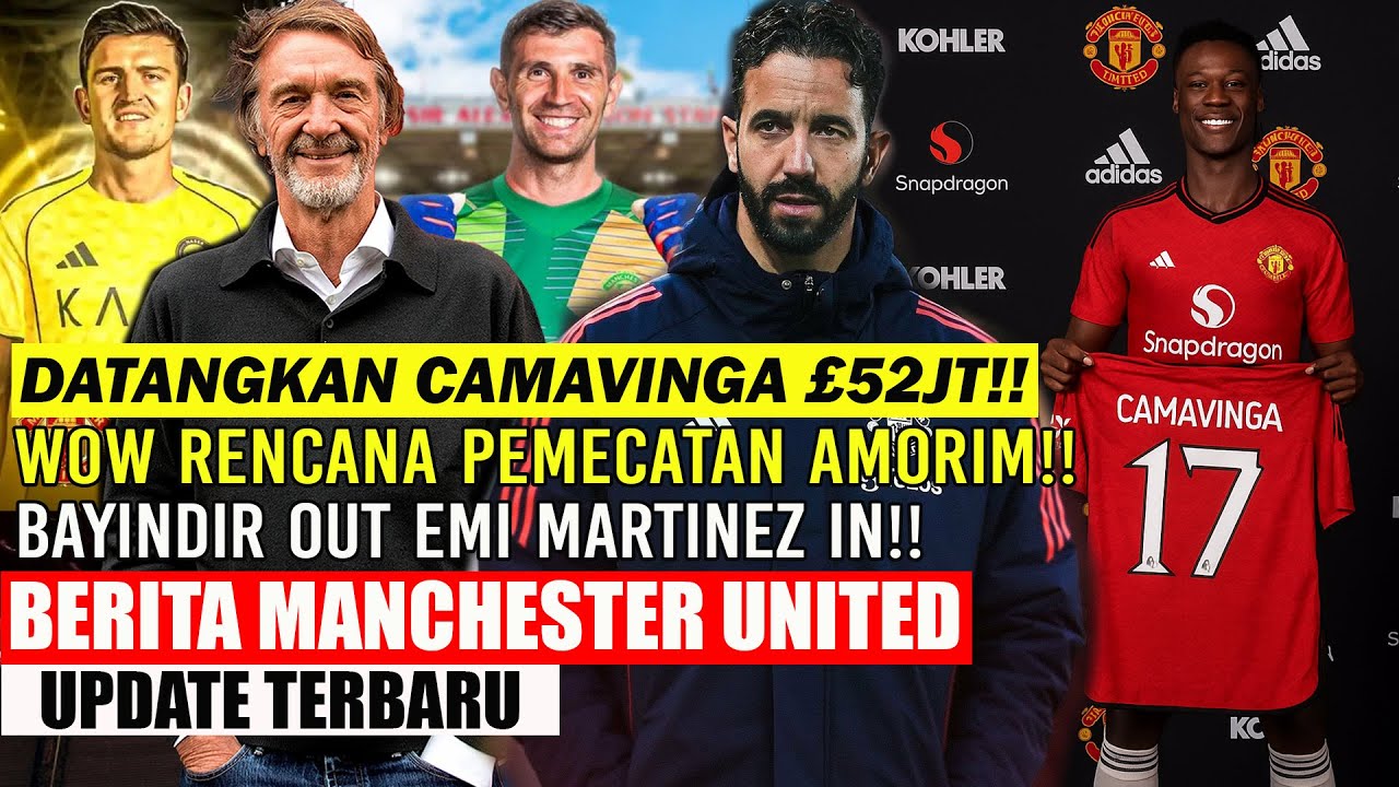 Youtube Thumnail image of : 🚨UPDATE MU❗❗WOW RENCANA PEMECATAN AMORIM🔴DATANGKAN CAMAVINGA £52JT🤝BAYINDIR OUT EMI MARTINEZ IN🤩