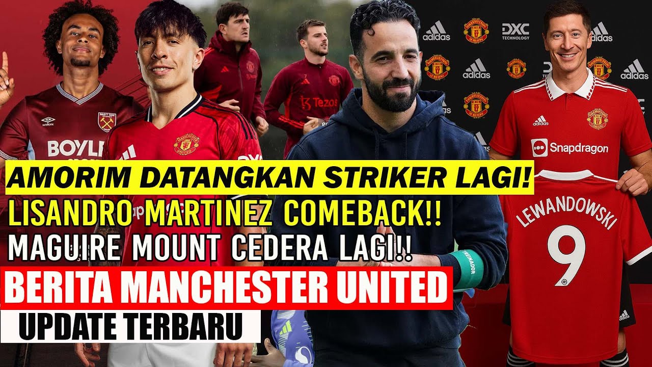 Youtube Thumnail image of : 🚨UPDATE MU❗❗AMORIM DATANGKAN STRIKER LAGI✅LICHA COMEBACK🔥MAGUIRE MOUNT CEDERA LAGI🔥ZIRKZEE FIX OUT🔥