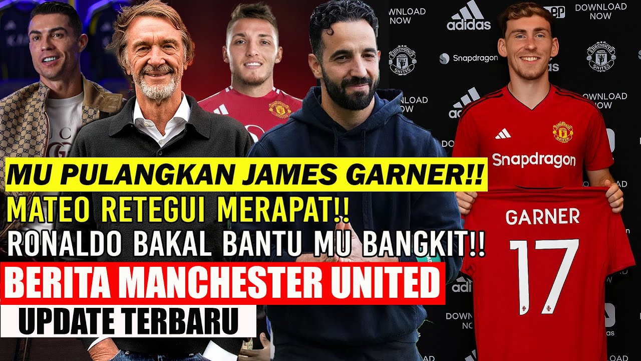 Youtube Thumnail image of : 🚨UPDATE MU❗❗AMORIM PULANGKAN JAMES GARNER✅MATEO RETEGUI MERAPAT🔥RONALDO SIAP BANTU MU BANGKIT🔥