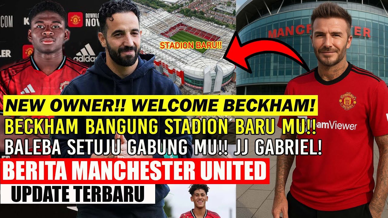 Youtube Thumnail image of : 🚨UPDATE MU❗❗BECKHAM LANGSUNG BANGUN STADION BARU✅BALEBA SETUJU GABUNG MU🔥AMORIM ORBITKAN JJ GABRIEL🔥