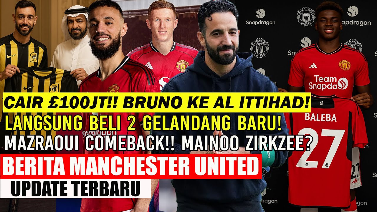 Youtube Thumnail image of : 🚨UPDATE MU❗❗SUDAH SEPAKAT JUAL BRUNO £100JT KE AL ITTIHAD🔴LANGSUNG DATANGKAN 2 GELANDANG BARU🤩MAZRA💪
