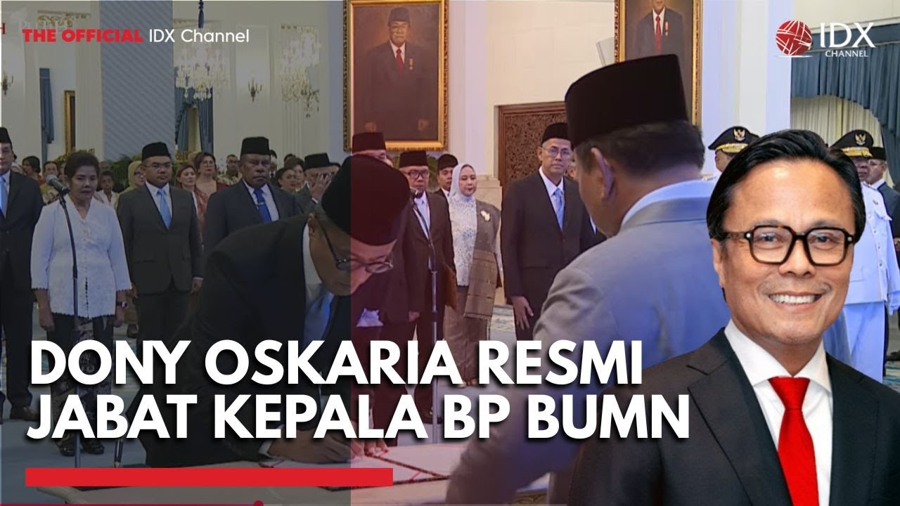 Youtube Thumnail image of : Presiden Prabowo Resmi Lantik Kepala BP BUMN, Dijabat Dony Oskaria | IDXC UPDATE