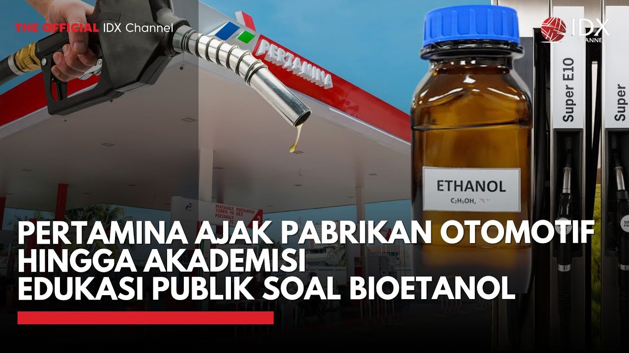 Youtube Thumnail image of : Pertamina Ajak Pabrikan Otomotif hingga Akademisi Edukasi Publik Soal Bioetanol | IDXC UPDATE