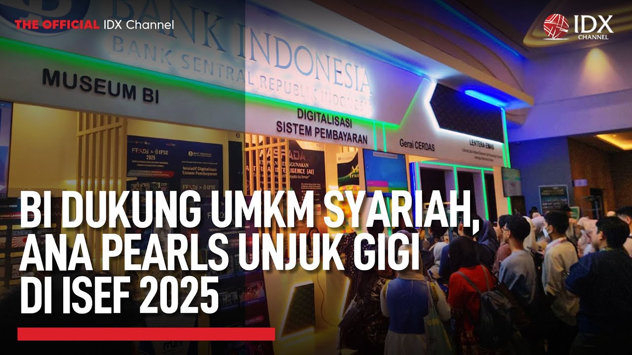 Youtube Thumnail image of : BI Dukung UMKM Syariah, Ana Pearls Unjuk Gigi di ISEF 2025 | 1ST SESSION