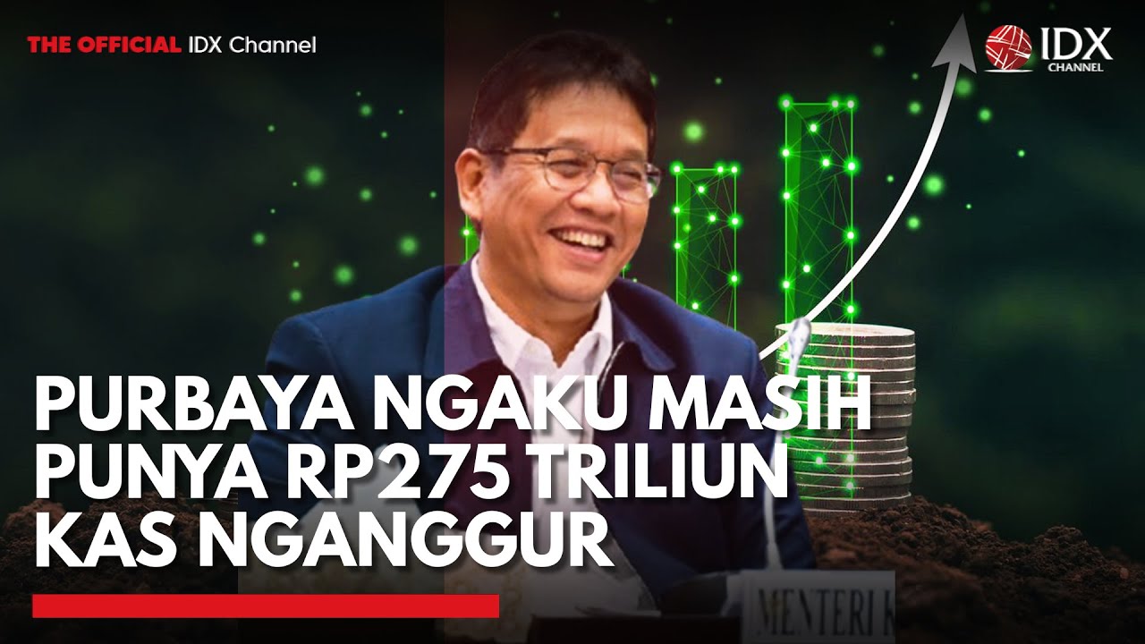 Youtube Thumnail image of : Purbaya Ngaku Masih Punya Rp275 Triliun Kas Nganggur, Siap Digelontorkan | IDXC UPDATE