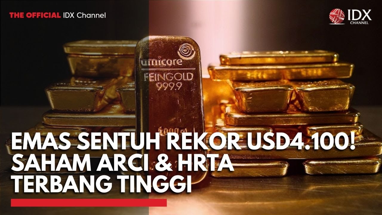 Youtube Thumnail image of : Emas Sentuh Rekor USD4.100, Saham Berbasis Emas Melesat! Cek Kinerja ARCI & HRTA | 2ND SESSION
