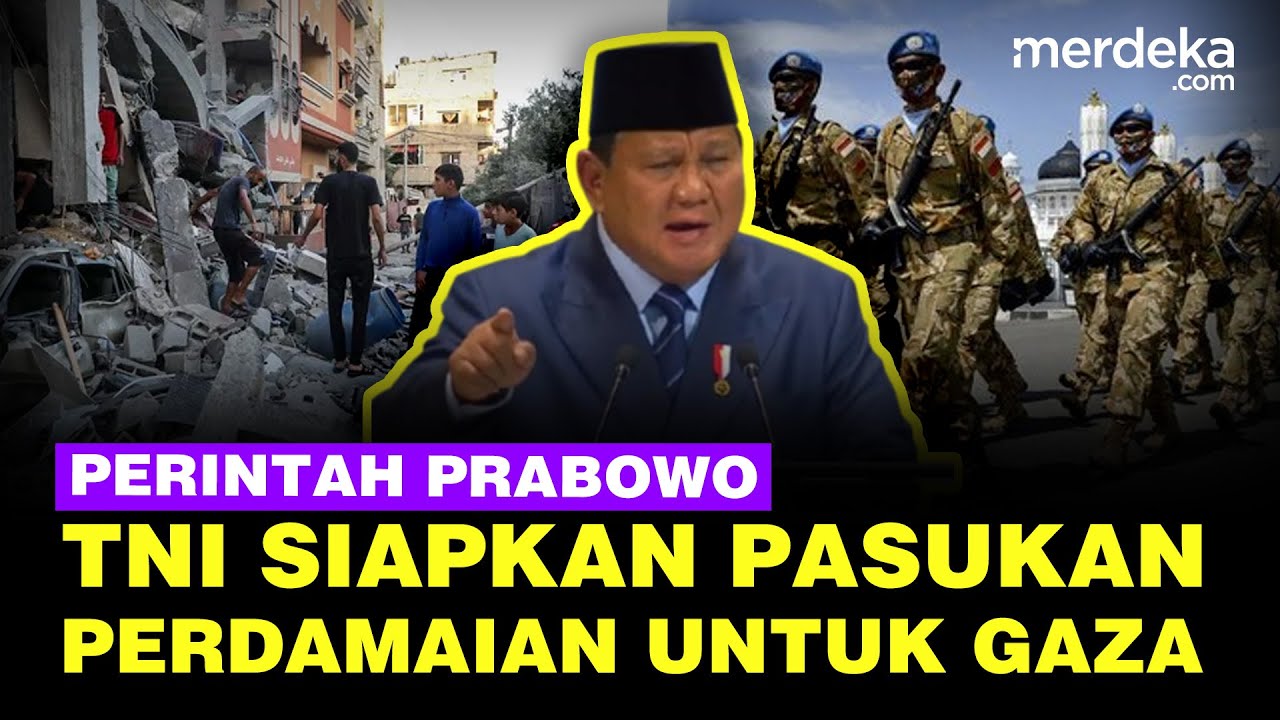 Youtube Thumnail image of : Prabowo Perintahkan TNI Siapkan Pasukan Perdamaian untuk di Gaza Palestina