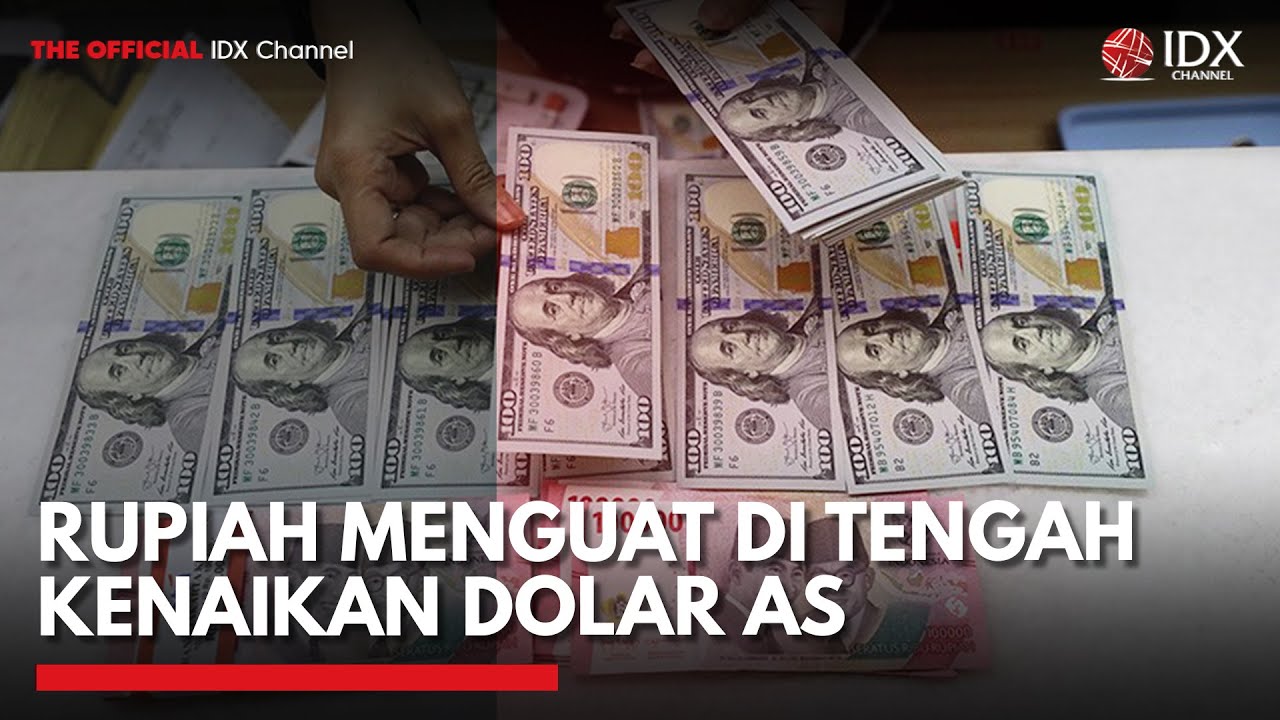 Youtube Thumnail image of : Rupiah Perkasa! Tembus Rp16.500 meski Dolar AS Makin Menggila | 2ND SESSION CLOSING