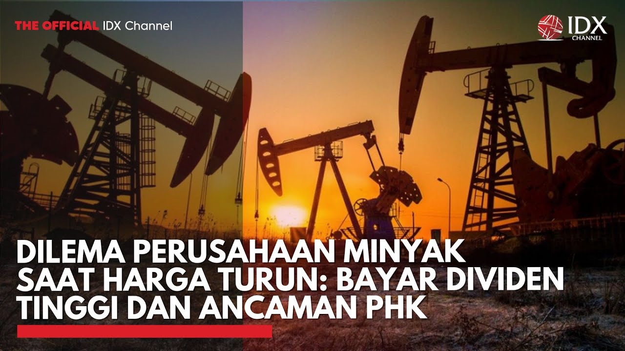 Youtube Thumnail image of : Dilema Perusahaan Minyak Saat Harga Turun: Bayar Dividen Tinggi dan Ancaman PHK | IDXC UPDATE