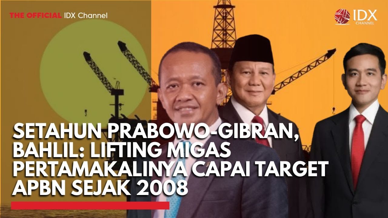 Youtube Thumnail image of : Setahun Prabowo-Gibran, Bahlil: Lifting Migas Pertamakalinya Capai Target APBN Sejak 2008