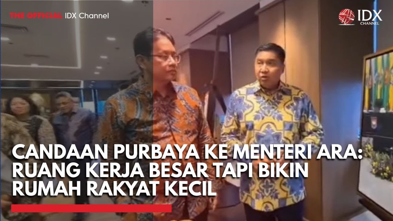 Youtube Thumnail image of : Candaan Purbaya ke Menteri Ara: Ruang Kerja Besar Tapi Bikin Rumah Rakyat Kecil | IDXC UPDATE