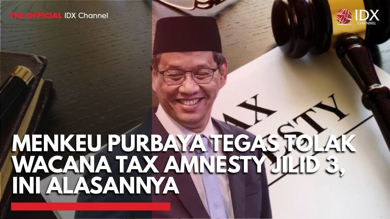 Youtube Thumnail image of : Menkeu Purbaya Tegas Tolak Wacana Tax Amnesty Jilid 3, Ini Alasannya | IDXC UPDATE