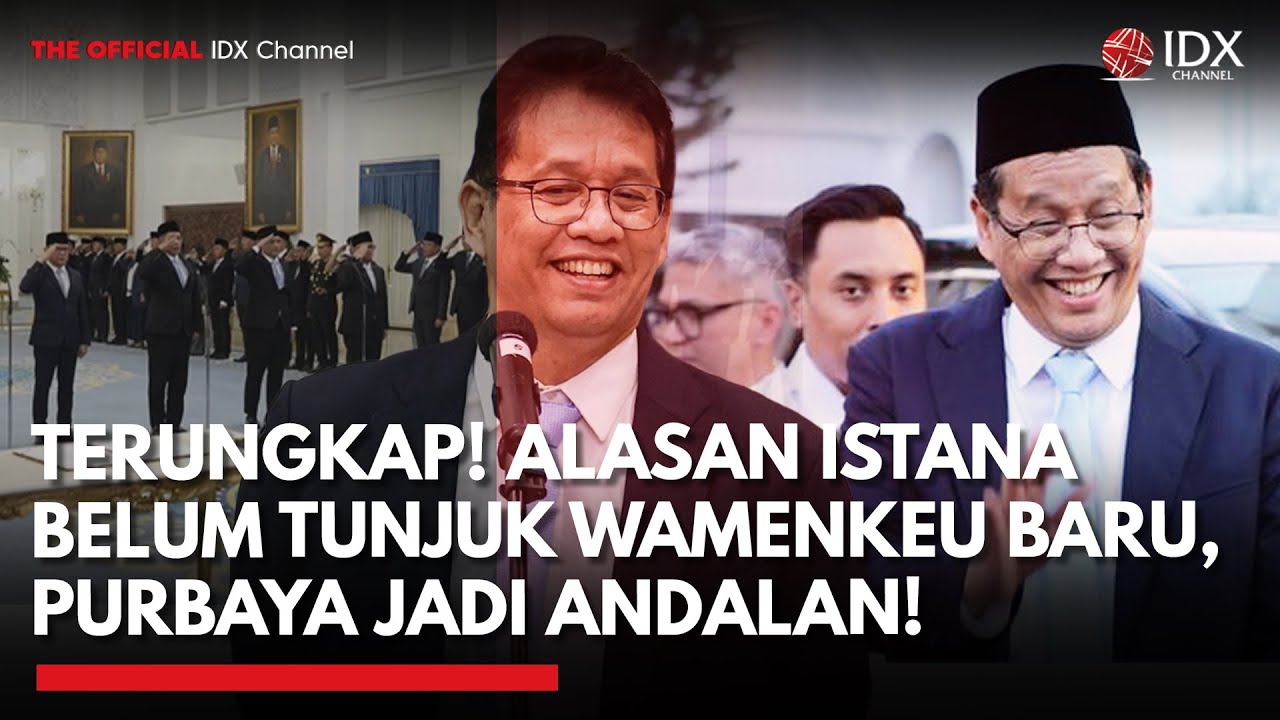 Youtube Thumnail image of : Ini Alasan Istana Tak Isi Posisi Wamenkeu Selepas Anggito, Kinerja Purbaya Menyakinkan | IDX UPDATE