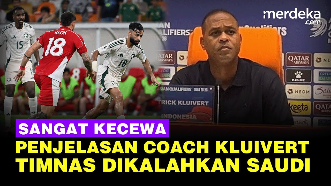Youtube Thumnail image of : Penjelasan Patrick Kluivert Usai Timnas Indonesia Dikalahkan Saudi, Mengaku Sangat Kecewa