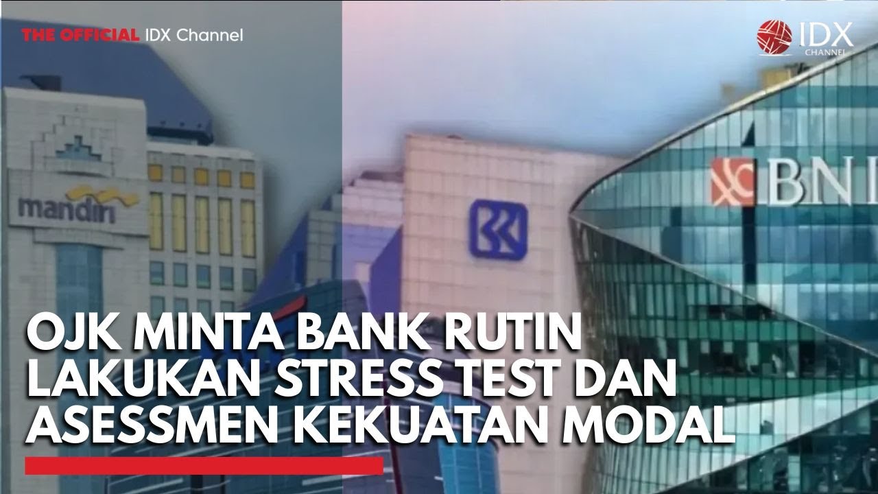 Youtube Thumnail image of : OJK Minta Bank Rutin Lakukan Stress Test dan Asessmen Kekuatan Modal | IDXC UPDATE