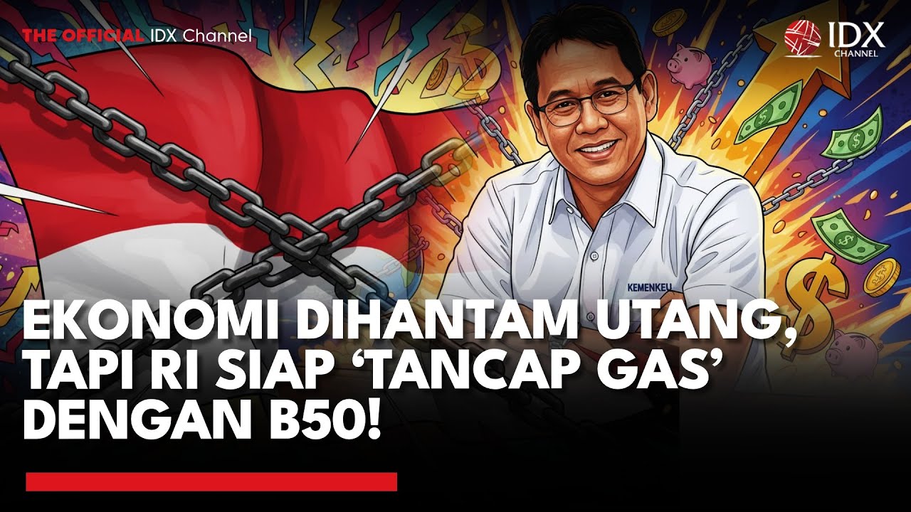 Youtube Thumnail image of : Pemerintah Optimis: Utang Masih Aman, Energi Nasional Siap Mandiri Lewat B50 | MARKET REVIEW