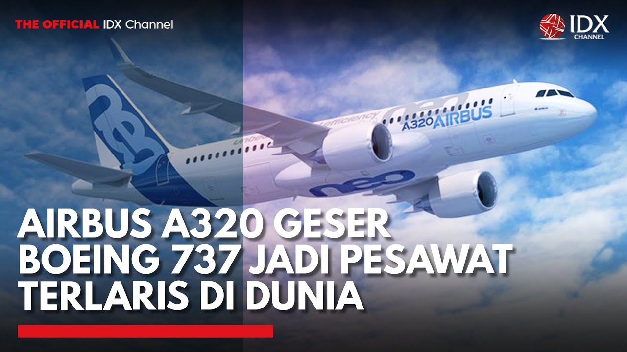 Youtube Thumnail image of : Boeing Tersingkir, Airbus A320 Kini Jadi Pesawat Komersial Paling Laris di Dunia | MARKET HIGHLIGHTS